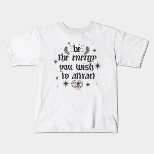 Be The Energy You Wish To Attract [blk] Kids T-Shirt